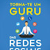 Manuscrito Editora | "Torna-Te Um Guru das Redes Sociais" de Miguel Raposo