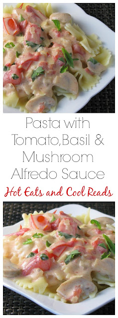 A fabulous way to jazz up a jar of alfredo sauce! Family friendly and great for weeknights! Pasta with Tomato, Basil and Mushroom Alfredo Sauce Recipe from Hot Eats and Cool Reads