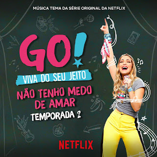 MP3 download Various Artists - Go! Viva Do Seu Jeito. Não Tenho Medo de Amar (Tema da Série Original da Netflix) iTunes plus aac m4a mp3