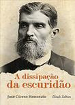 A Dissipação da Escuridão - José Cícero Honorato