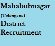 Mahabubnagar District Recruitment 2017, www.mahabubnagar.nic.in