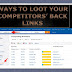 Actionable Ways to Loot Your Competitors’ Backlinks