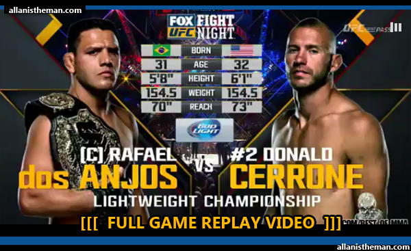 Rafael Dos Anjos vs Donald Cerrone 2 (FULL FIGHT REPLAY VIDEO) UFC on FOX 17
