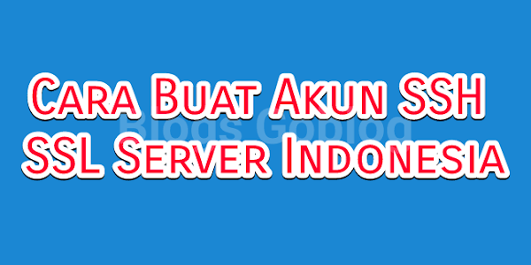 Buat Akun SSH SSL Indonesia Server Premium Gratis