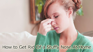 How to Get Rid Of a Stuffy Nose At Home