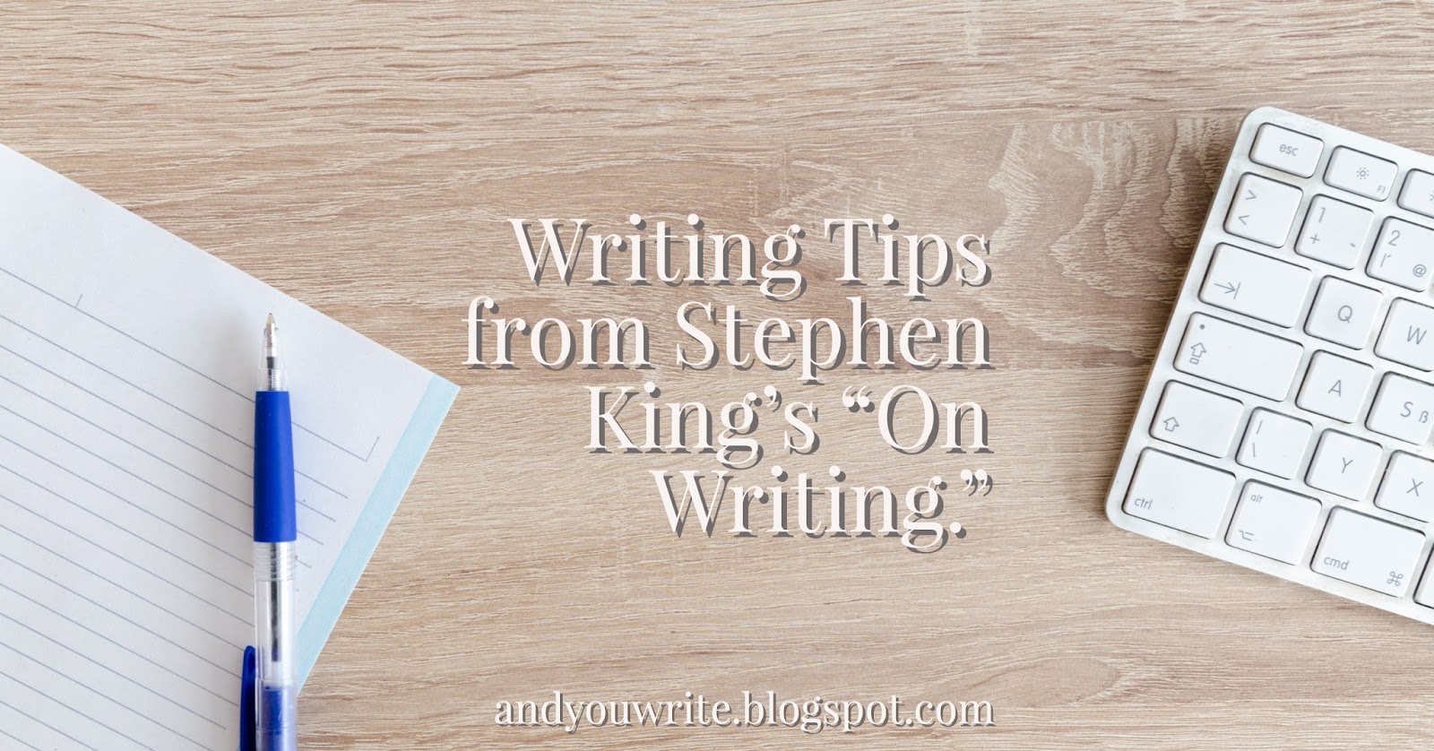 And You Write... AuthorToolboxBlogHop Tips from Stephen King's "On