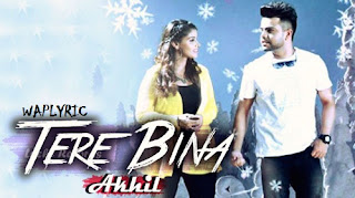 Tere Bina Song Lyrics Tere Bina Song Lyrics