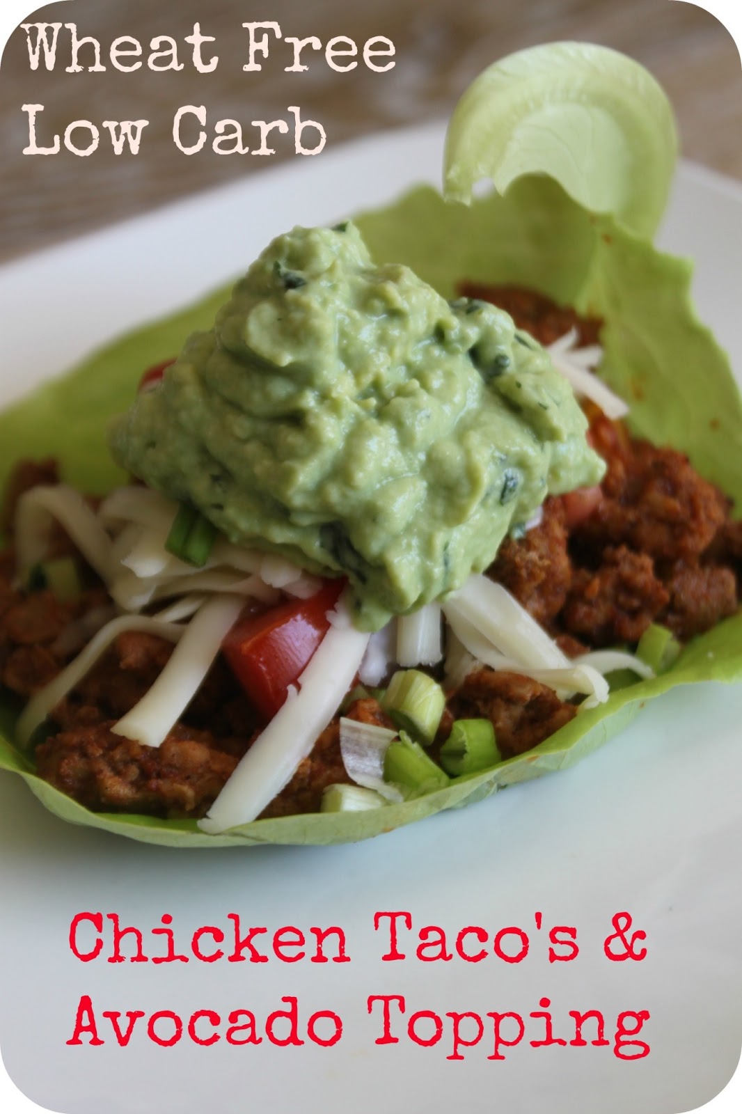MamaEatsClean: Wheat Free Low Carb Chicken Taco's with Avocado ...
