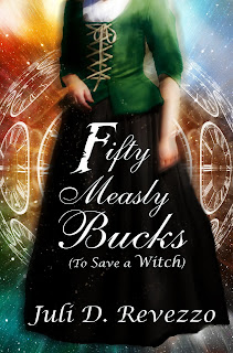 Fifty Measly Bucks (To Save a Witch) by Juli D. Revezzo, time travel, fantasy, dark fantasy, sale, Kindle, New Adult, NAFantasy, Historical Fiction