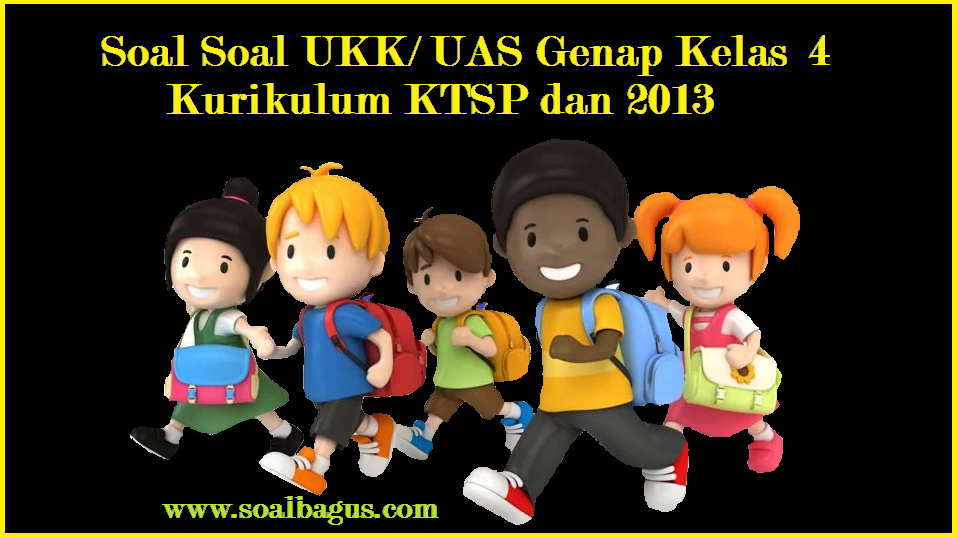 Kumpulan Soal Ukk Uas Kelas 5 Semester 2 Terbaru Soalbagus Com