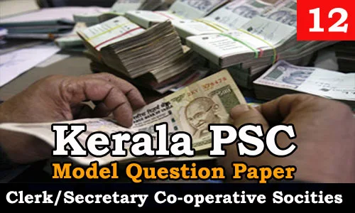 Kerala PSC - Junior Clerk/Secretary, Co-operative Societies - Model Question Paper 12