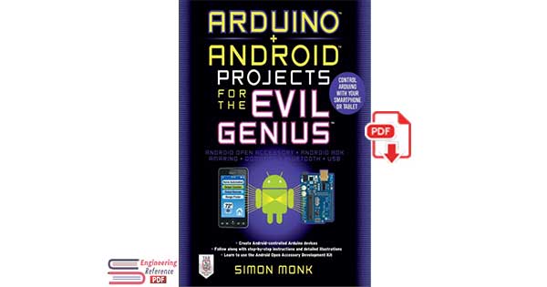 Arduino + Android Projects for the Evil Genius: Control Arduino with Your Smartphone or Tablet by Simon Monk Arduino + Android Projects for the Evil Genius: Control Arduino with Your Smartphone or Tablet by Simon Monk