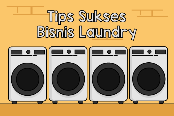 Sukses dengan Bisnis Laundry Sukses dengan Bisnis Laundry