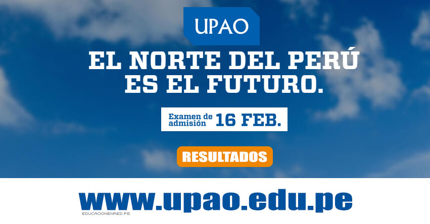 Resultados UPAO 2020-2 (Domingo 16 Febrero) Lista de Ingresantes - Examen Admisión - Universidad Privada Antenor Orrego - www.upao.edu.pe Resultados UPAO 2020-2 (Domingo 16 Febrero) Lista de Ingresantes - Examen Admisión - Universidad Privada Antenor Orrego - www.upao.edu.pe