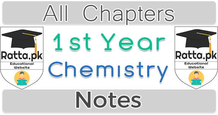 1st year chemistry notes complete ratta pk