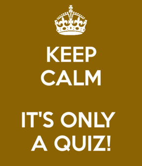 Keep calm it's only a quiz! © zpb.nl