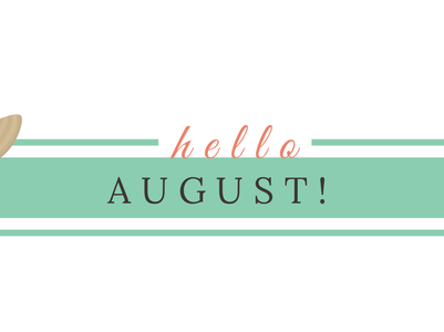 Hello August!