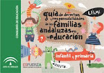 Guía de derechos y responsabilidades de las familias andaluzas en la educación.Infantil y Primaria.