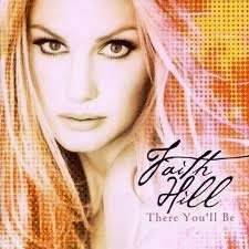 Faith Hill - There You'll Be Faith Hill - There You'll Be