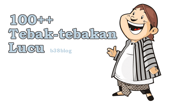 Tebak Tebakan Paling Lucu Dan Kocak Terbaru Tebak Tebakan Paling Lucu Dan Kocak Terbaru