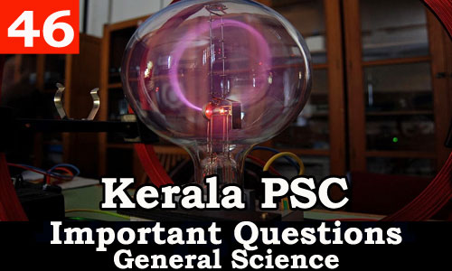 Kerala PSC - Important and Expected General Science Questions - 42