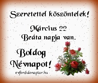 Március 22 - Beáta névnap