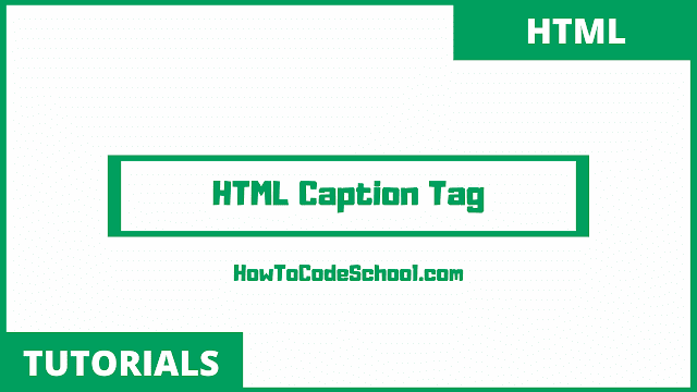 HTML Caption Tag