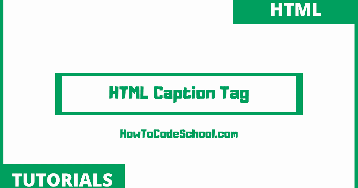 HTML Caption Tag