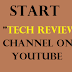 Start a Tech Review Channel on YouTube