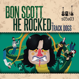 Track Dogs Bon Scott He Rocked AC DC