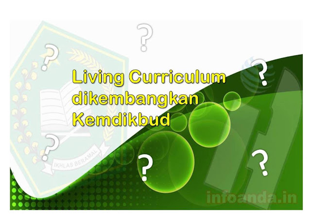 Living Curriculum dikembangkan Kemdikbud infoanda.in