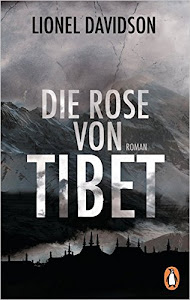 Die Rose von Tibet: Roman