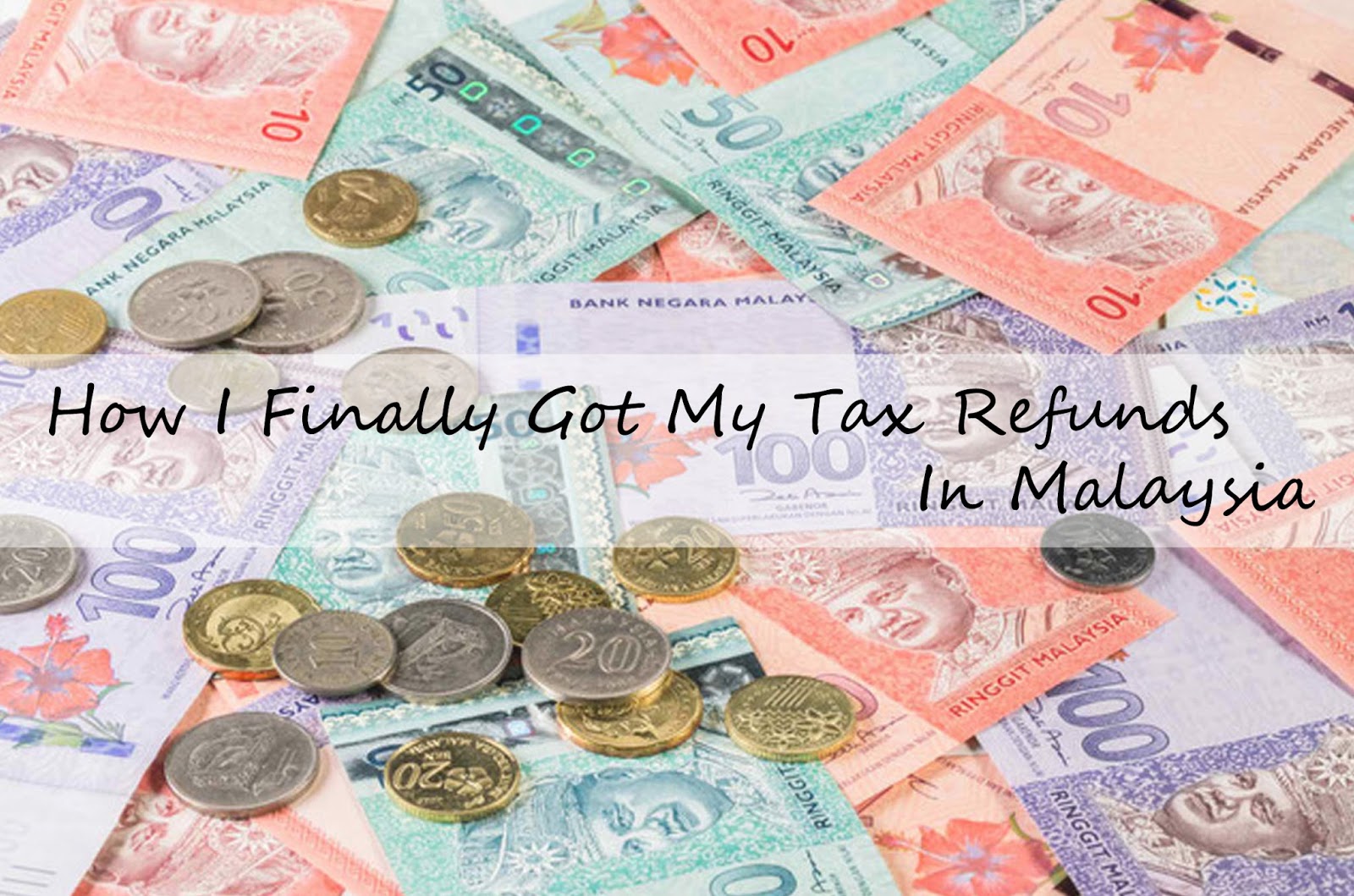 How I Finally Got My Income Tax Refunds In Malaysia Just An - 