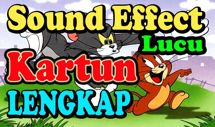 KUMPULAN SOUND EFFECT KARTUN LUCU dan LENGKAP