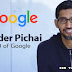 Sunder Pichai गूगल के सीईओ की कुछ #6 मोटिवेशन शब्द