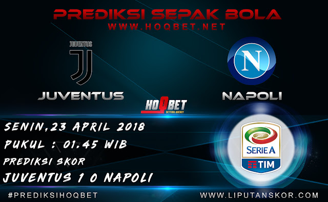 Prediksi Juventus vs Napoli City 23 April 2018 http://www.liputanskor.com/