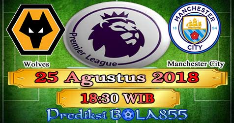 Prediksi Bola855 Wolves vs Manchester City 25 Agustus 2018 Prediksi Bola855 Wolves vs Manchester City 25 Agustus 2018