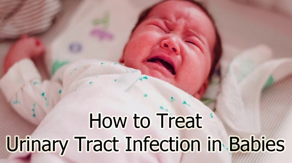 How to Treat Urinary Tract Infection in Babies