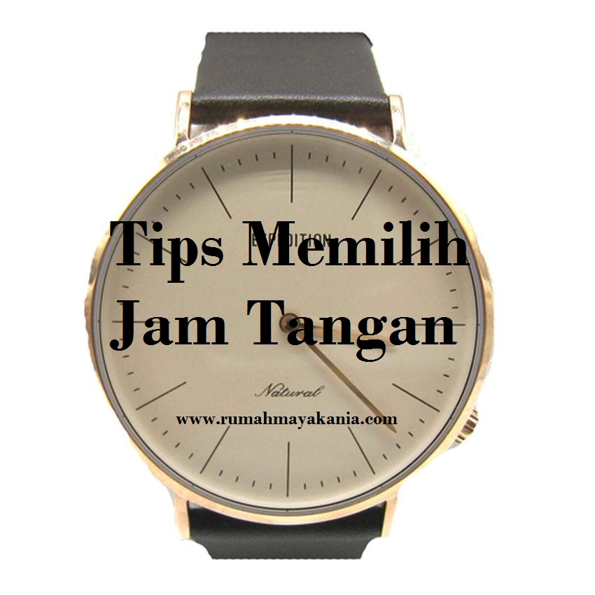 Tips Memilih Jam Tangan tips memilih jam tangan
