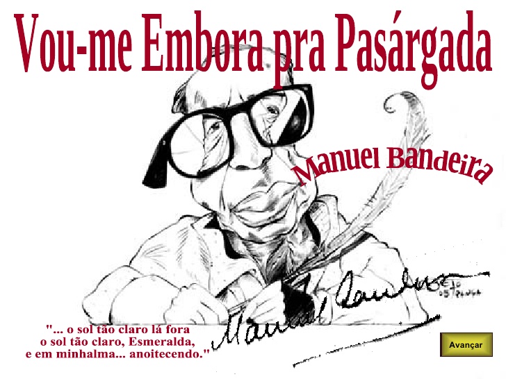 POEMA Voume Embora pra Pasárgada Manuel Bandeira POEMA Voume Embora pra Pasárgada Manuel Bandeira