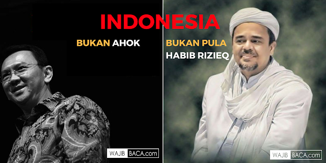 Indonesia Bukan Ahok, Bukan Pula Habib Rizieq, Jadi Berhentilah Saling Menghina
