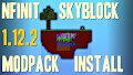 HOW TO INSTALL<br>NFINIT Skyblock Modpack [<b>1.12.2</b>]<br>▽