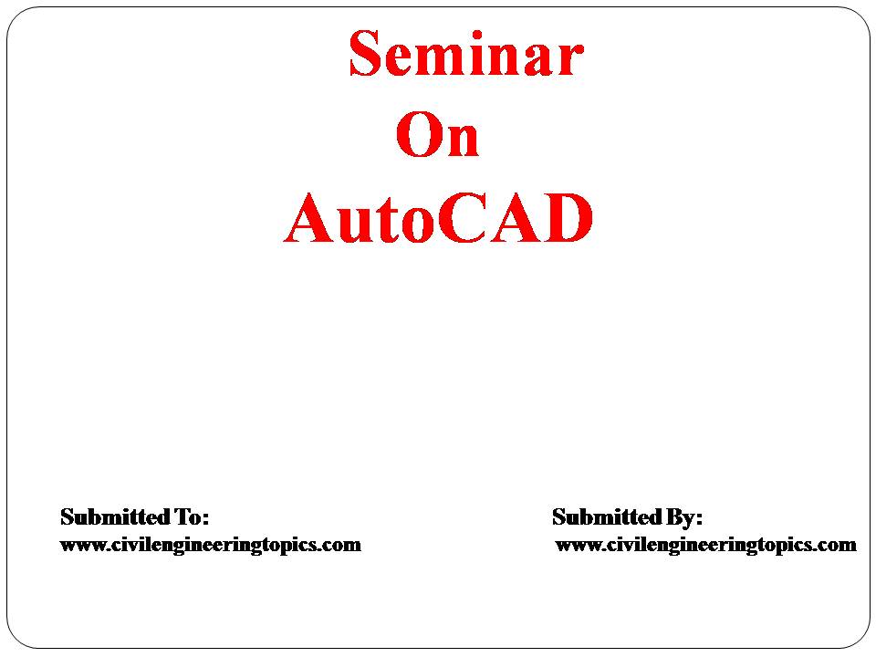 civil-engineering-topics-autocad-seminar-ppt-report