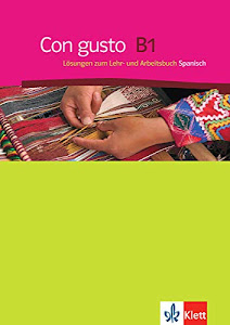 Con gusto B1: Lösungen zum Lehr- und Arbeitsbuch Spanisch