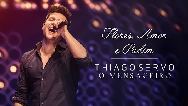 Thiago Servo - Flores, Amor e Pudim Thiago Servo - Flores, Amor e Pudim