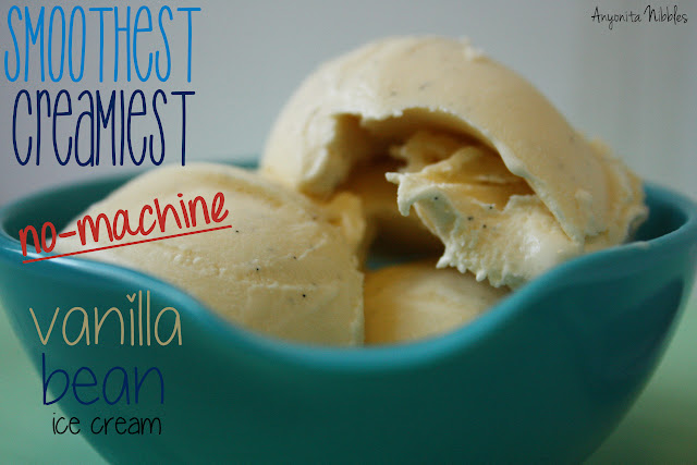 Anyonita Nibbles: Smoothest Creamiest No Machine Vanilla Bean Ice Cream