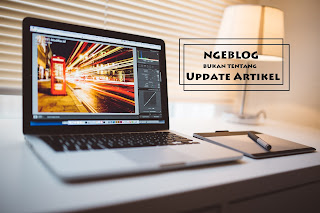 Ngeblog tidak melulu tentang update artikel