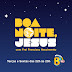 PROGRAMA: BOA NOITE JESUS!