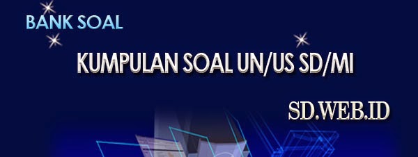 Soal Soal Sd Mi Untuk Berlatih Ujian Sekolah Tahun 2015 Sd Web Id