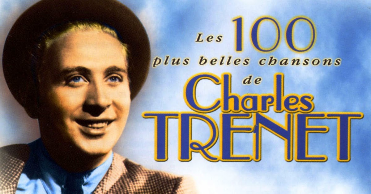 Les 100 Plus Belles Chansons De Mer Et De Marins Charles Trenet 2001 : Gaycultureland Charles Trenet Part 1 - Feb 19